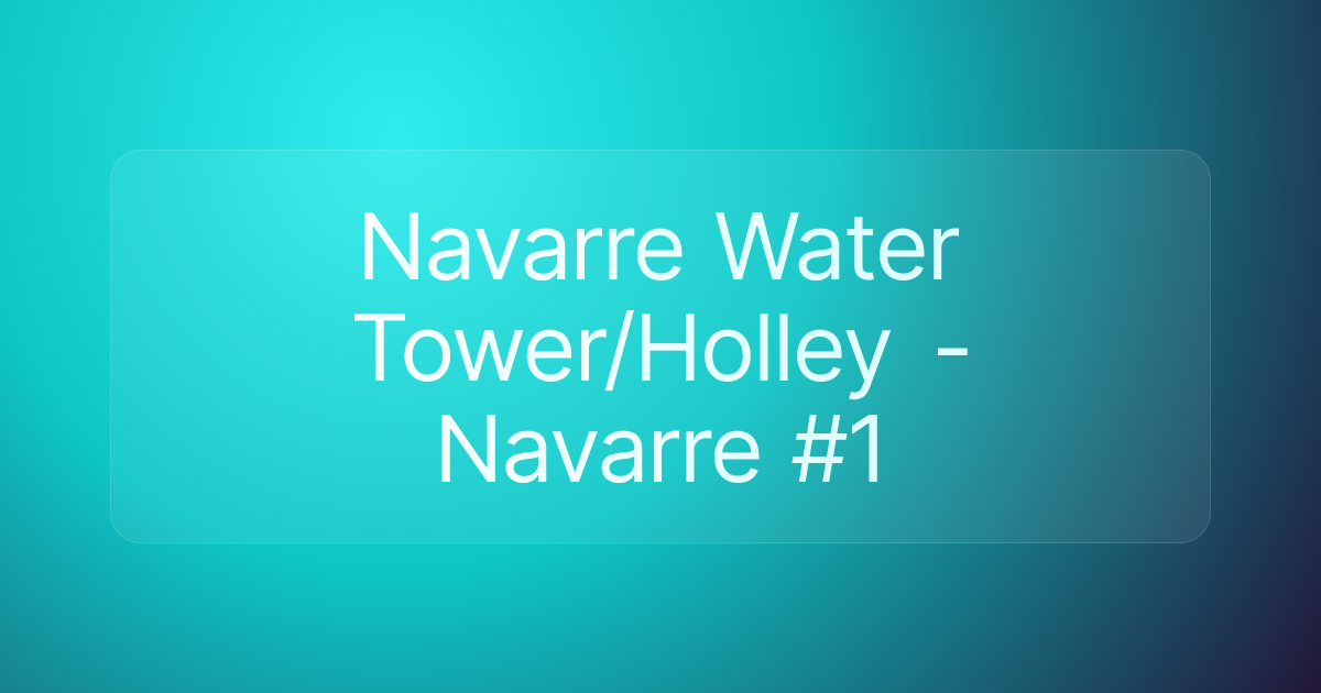Navarre Water Tower/Holley - Navarre #1