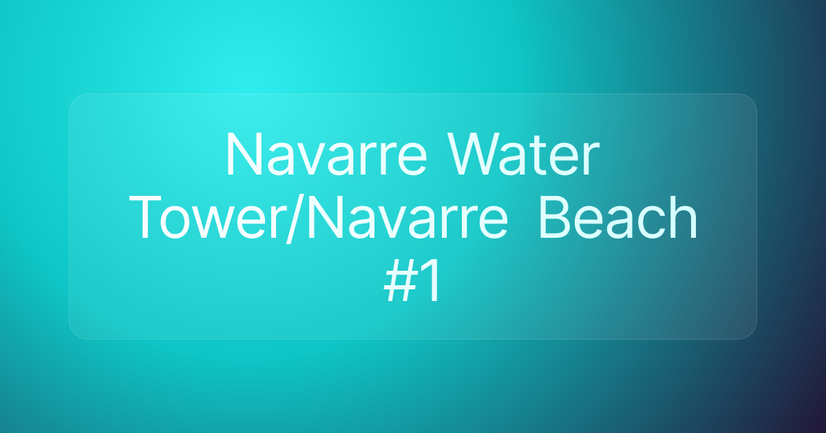 Navarre Water Tower/Navarre Beach #1