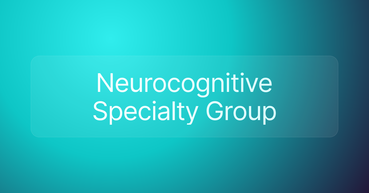Neurocognitive Specialty Group