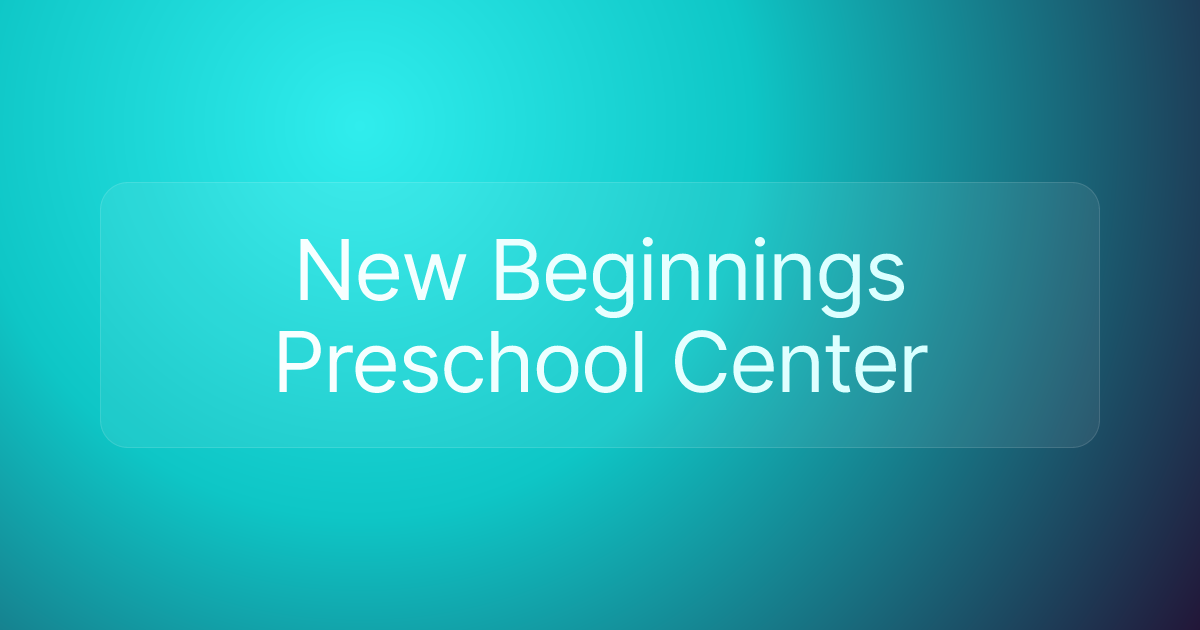 New Beginnings Preschool Center