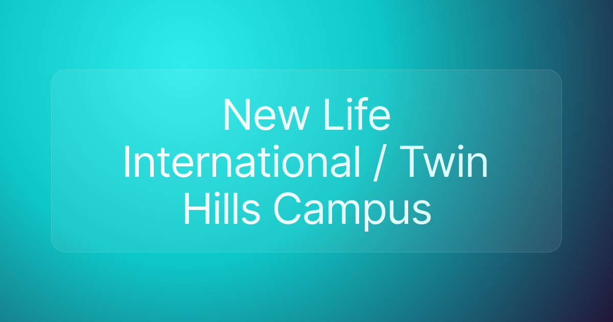 New Life International / Twin Hills Campus