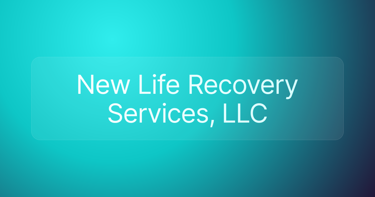 New Life Recovery Services, LLC