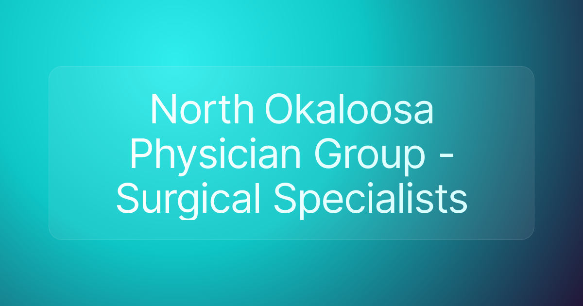 North Okaloosa Physician Group - Surgical Specialists