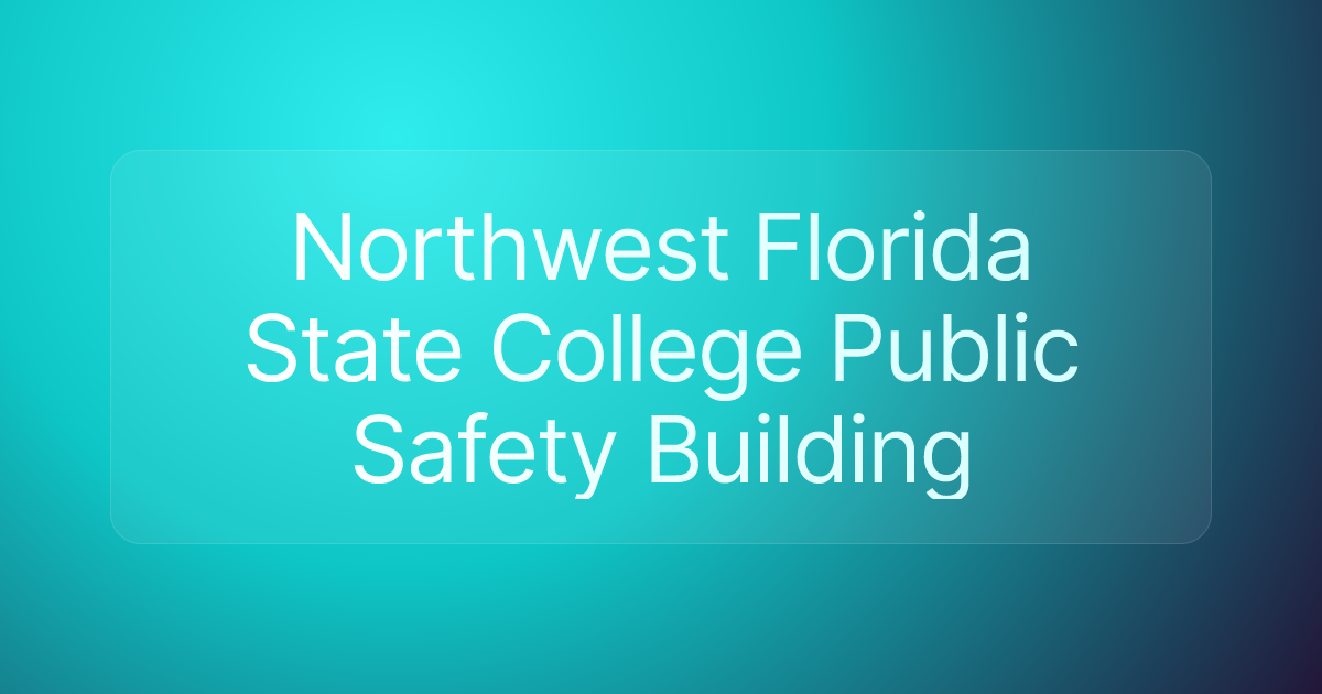Northwest Florida State College Public Safety Building