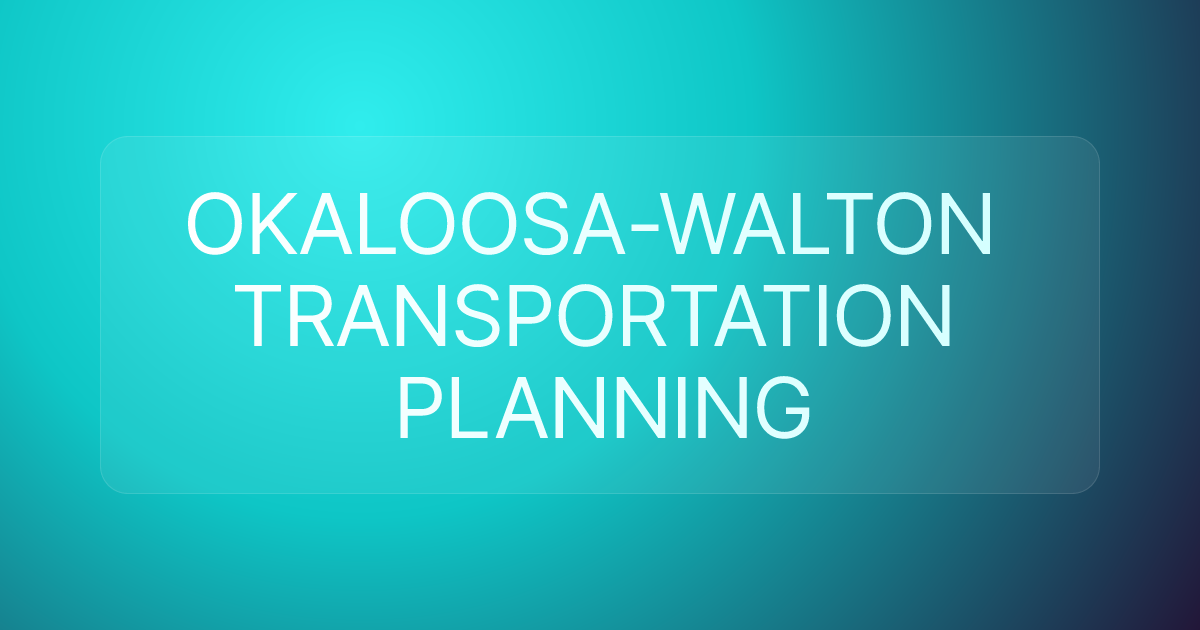 OKALOOSA-WALTON TRANSPORTATION PLANNING
