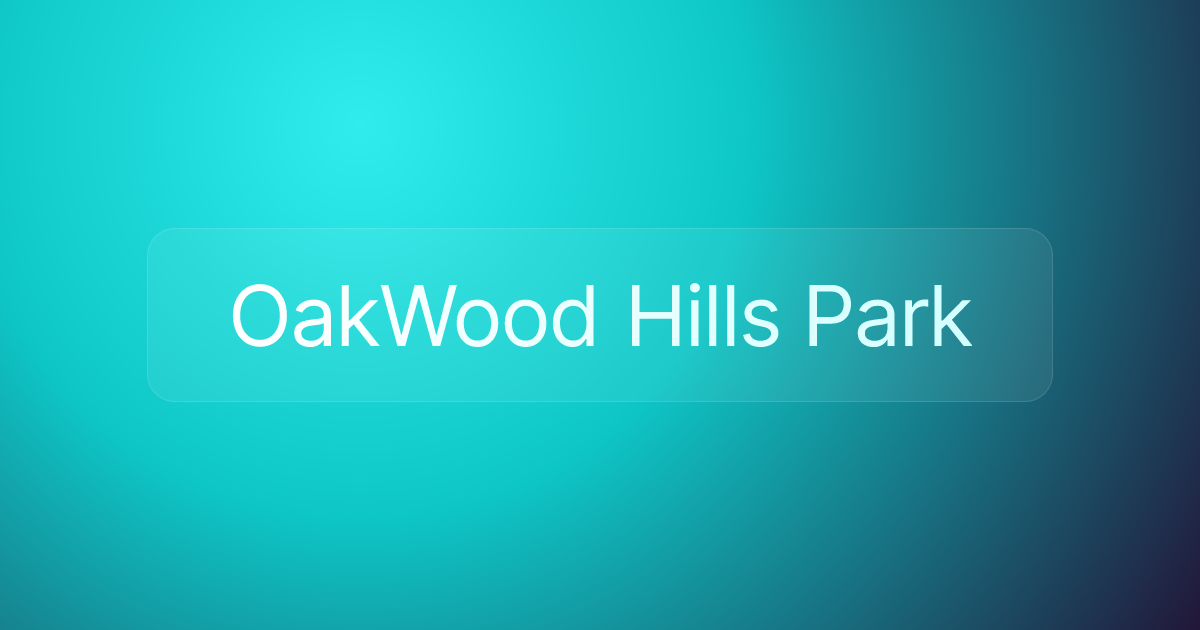 OakWood Hills Park