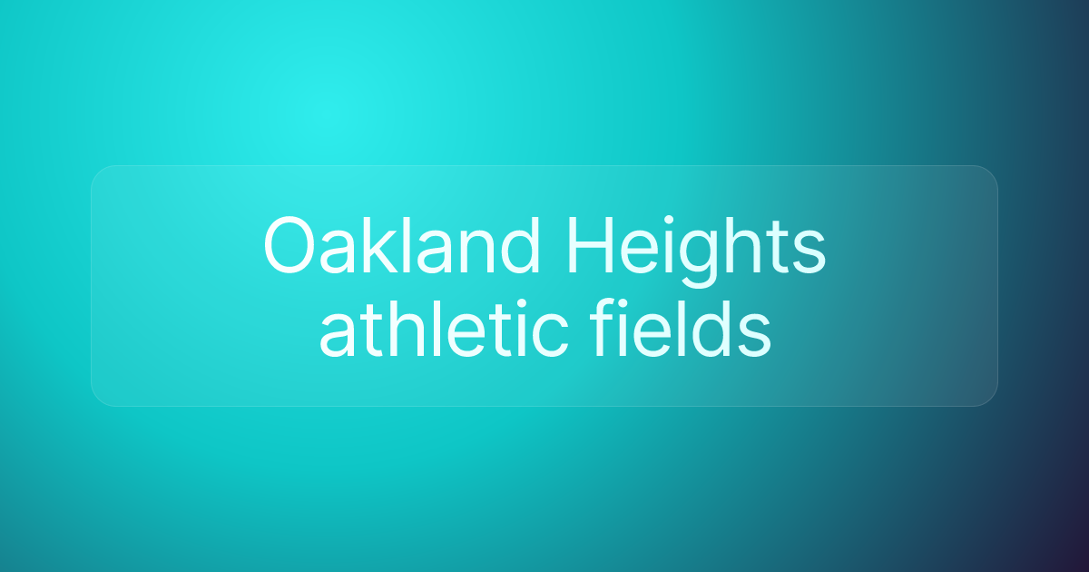 Oakland Heights athletic fields