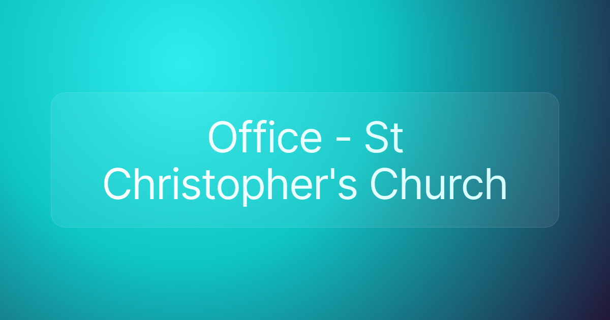 Office - St Christopher's Church