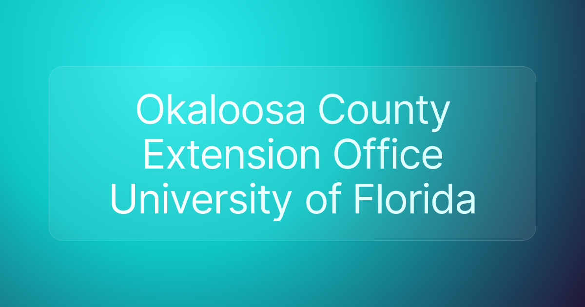 Okaloosa County Extension Office University of Florida