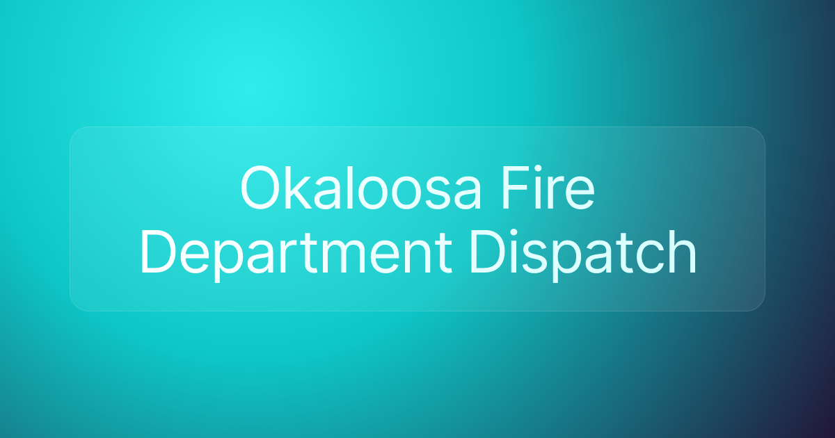 Okaloosa Fire Department Dispatch