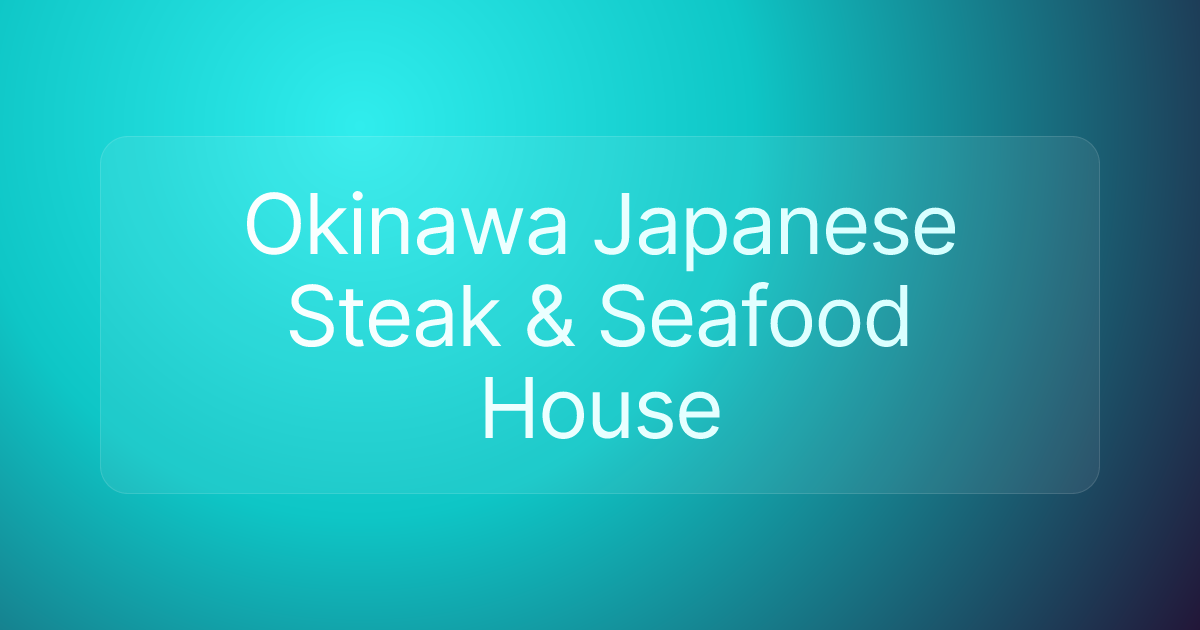 Okinawa Japanese Steak & Seafood House