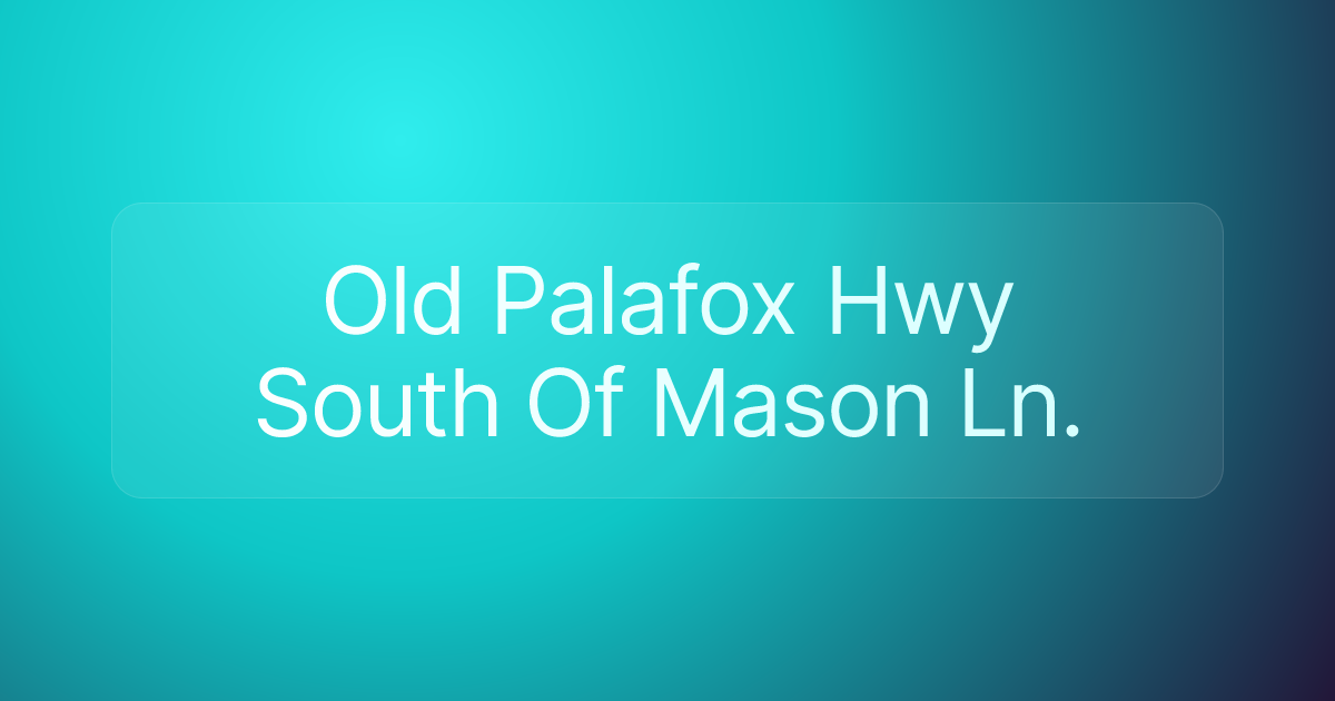 Old Palafox Hwy South Of Mason Ln.