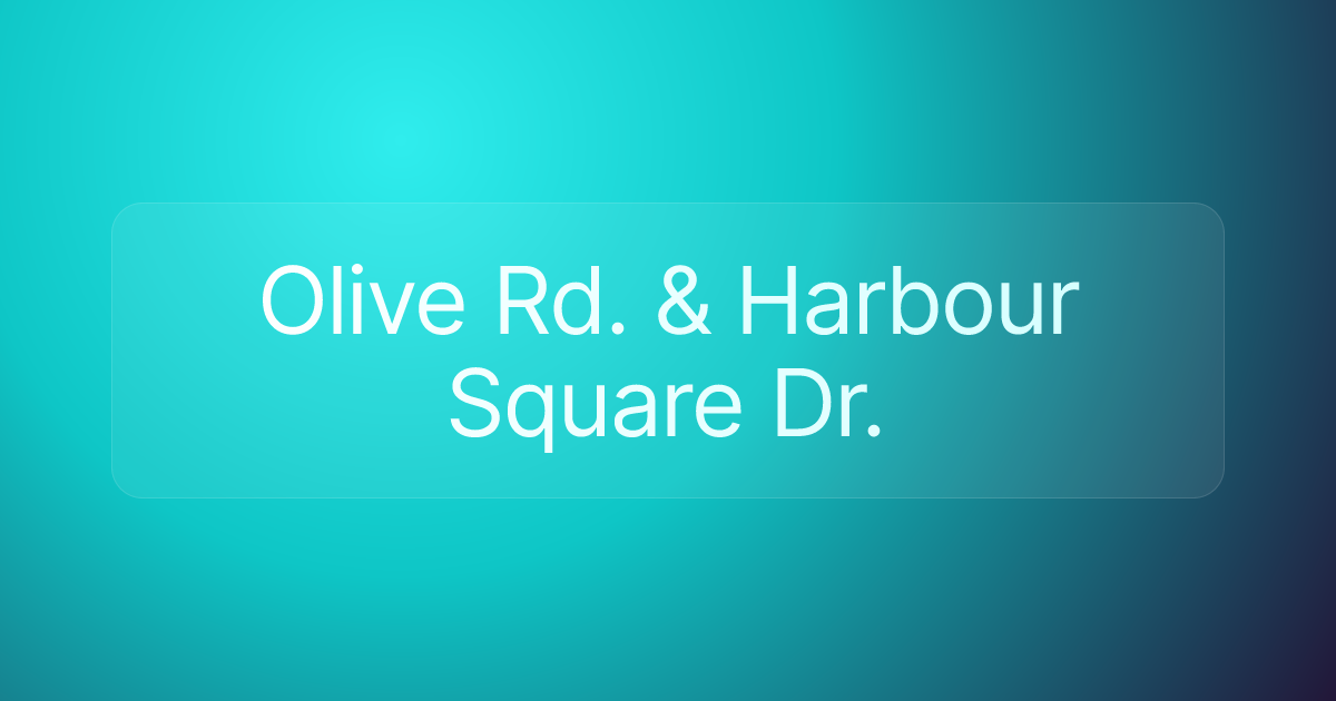 Olive Rd. & Harbour Square Dr.