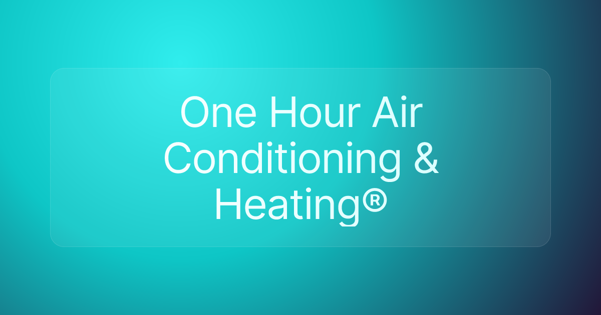 One Hour Air Conditioning & Heating®