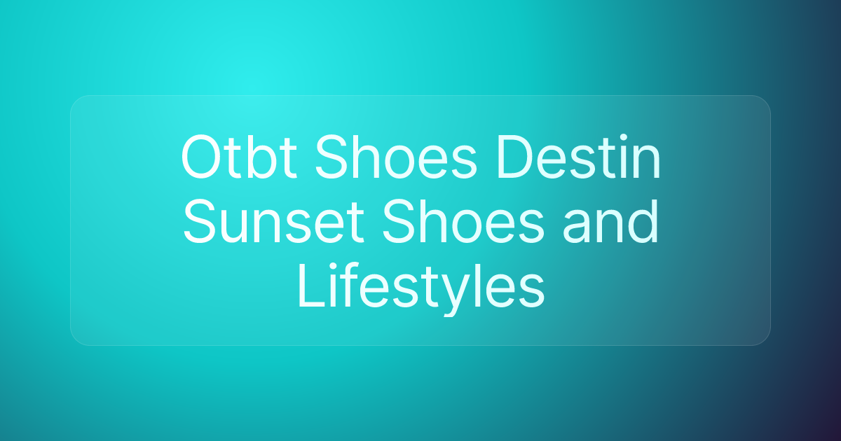 Otbt Shoes Destin Sunset Shoes and Lifestyles