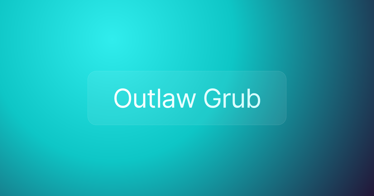 Outlaw Grub