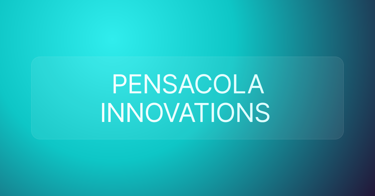 PENSACOLA INNOVATIONS