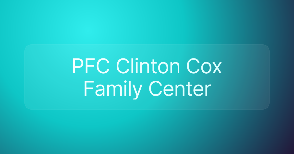 PFC Clinton Cox Family Center