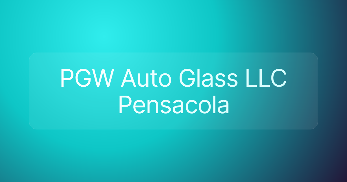 PGW Auto Glass LLC Pensacola
