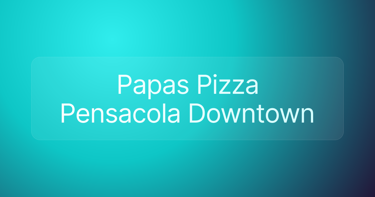 Papas Pizza Pensacola Downtown