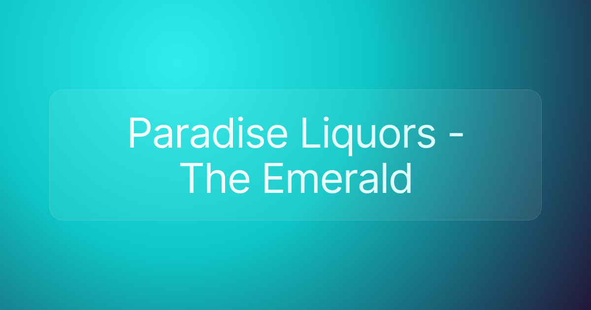 Paradise Liquors - The Emerald