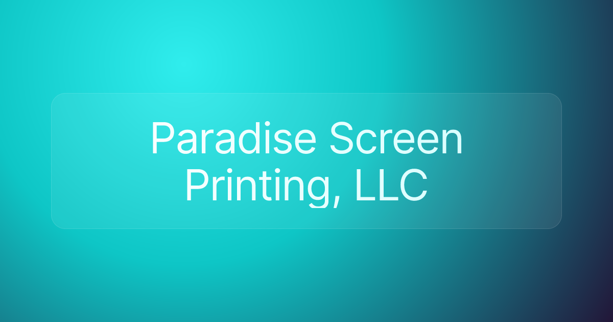 Paradise Screen Printing, LLC