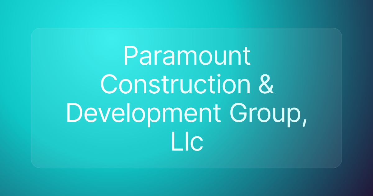 Paramount Construction & Development Group, Llc