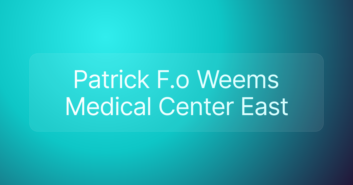 Patrick F.o Weems Medical Center East