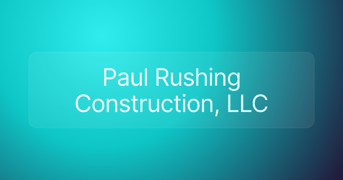 Paul Rushing Construction, LLC