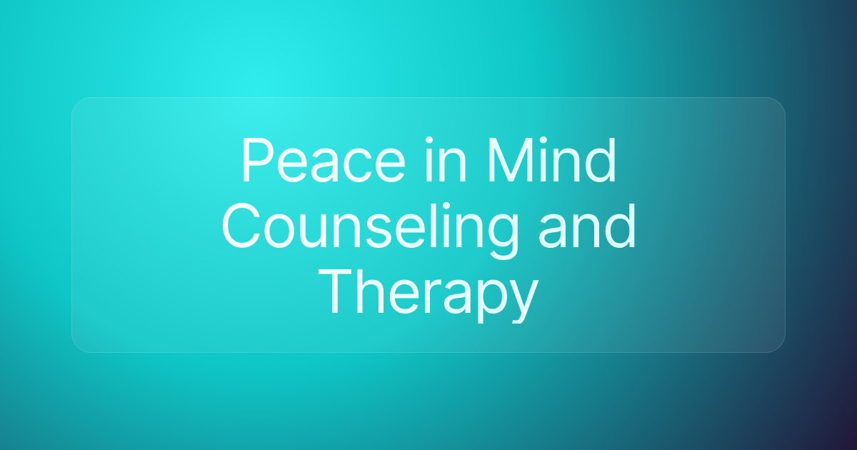 Peace in Mind Counseling and Therapy