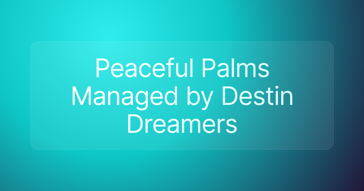 Peaceful Palms Managed by Destin Dreamers