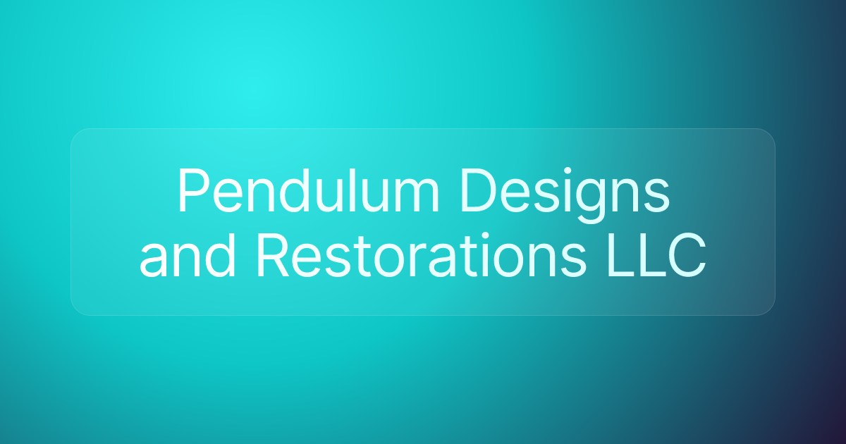 Pendulum Designs and Restorations LLC