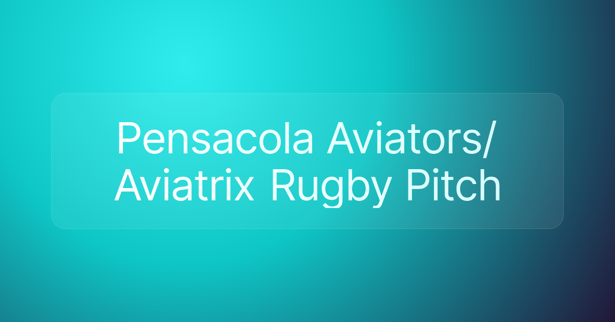 Pensacola Aviators/Aviatrix Rugby Pitch