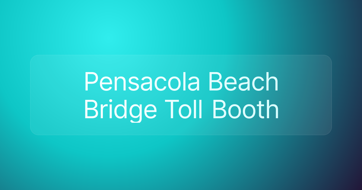 Pensacola Beach Bridge Toll Booth