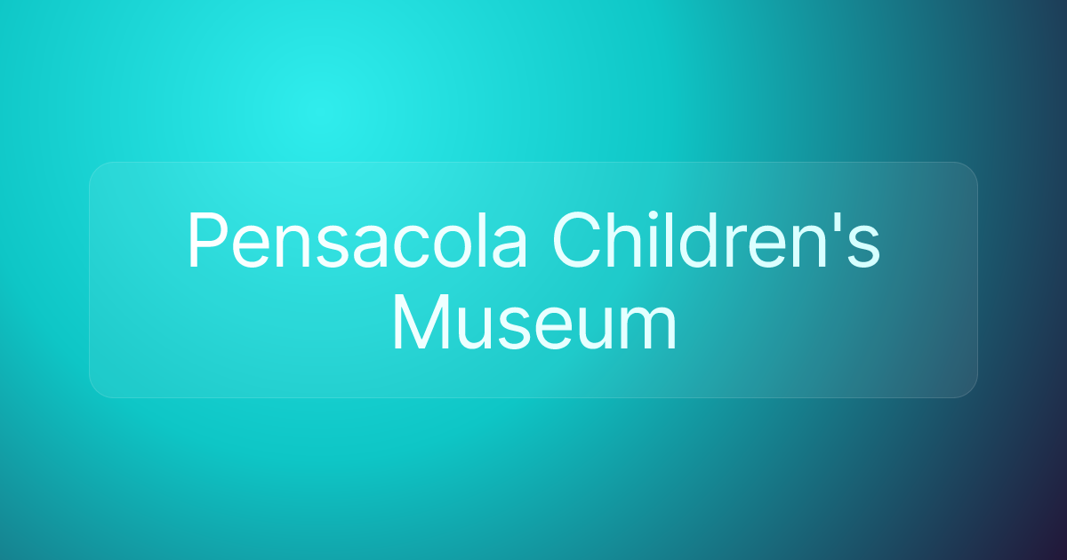 Pensacola Children's Museum
