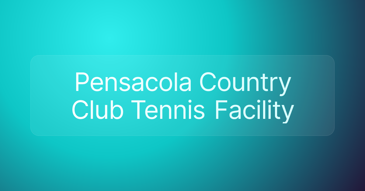 Pensacola Country Club Tennis Facility