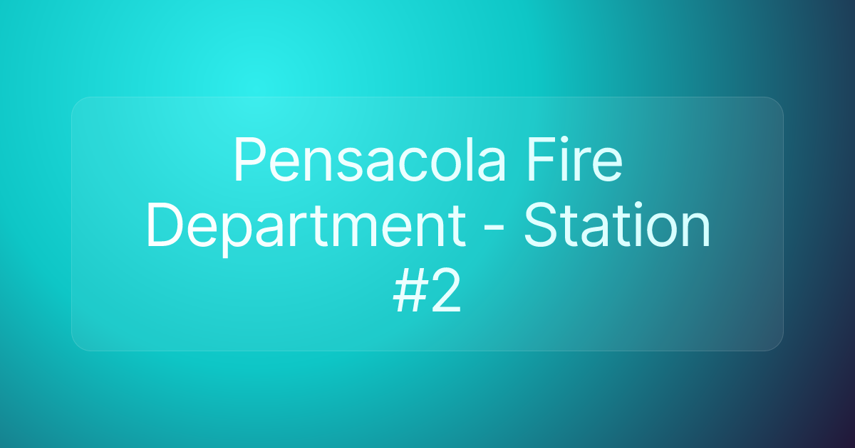 Pensacola Fire Department - Station #2