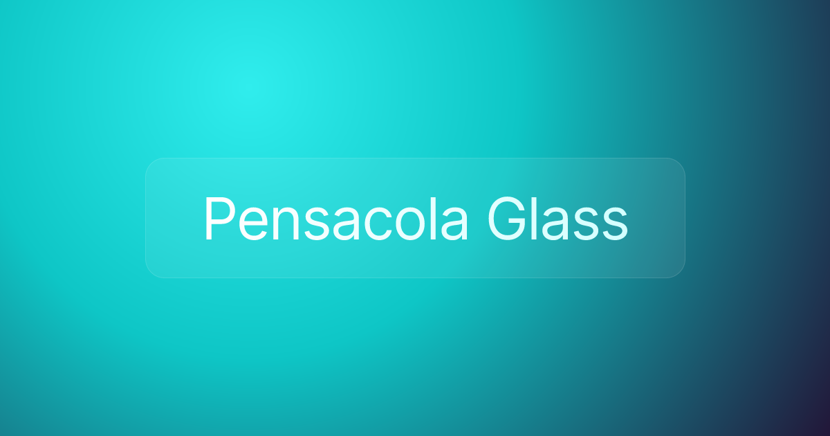 Pensacola Glass