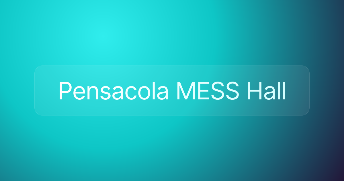 Pensacola MESS Hall