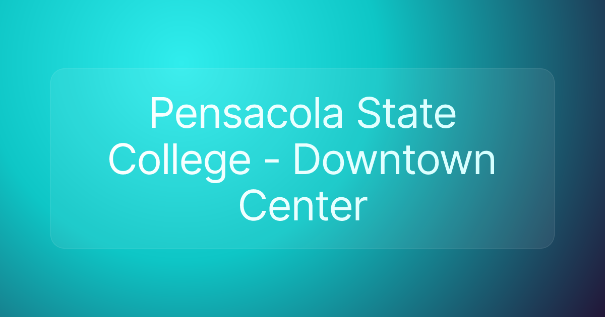 Pensacola State College - Downtown Center