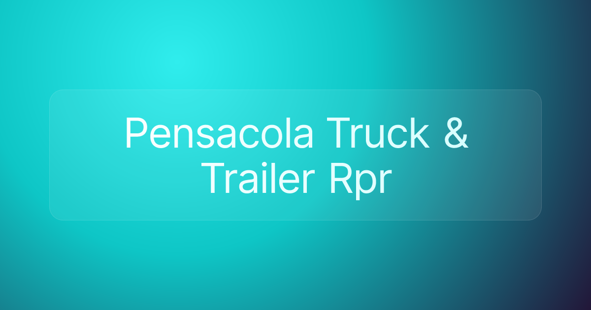 Pensacola Truck & Trailer Rpr