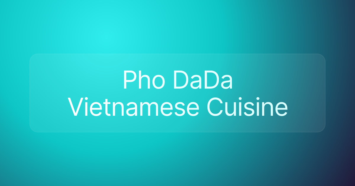 Pho DaDa Vietnamese Cuisine
