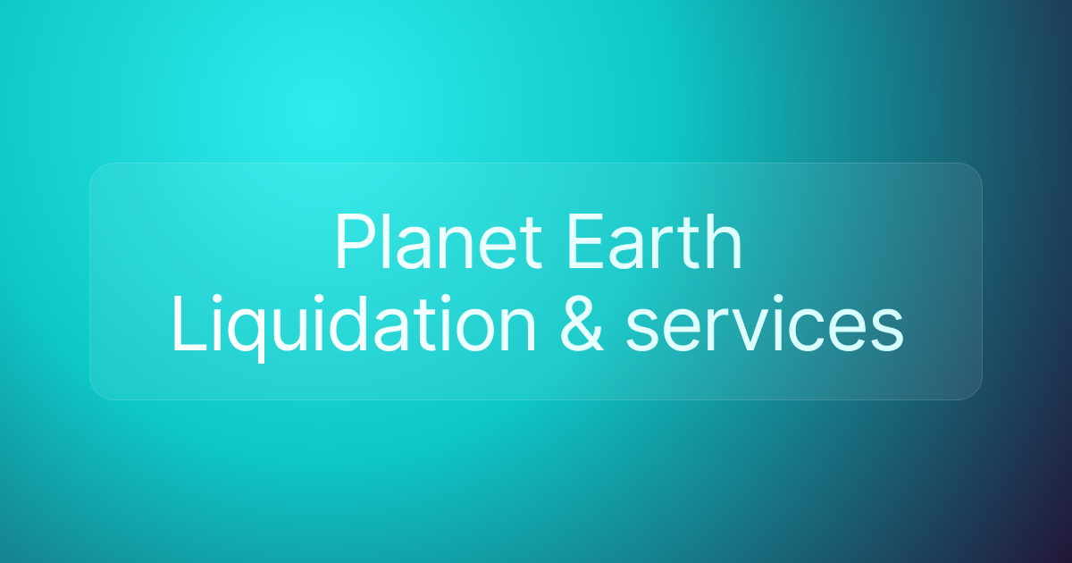 Planet Earth Liquidation & services