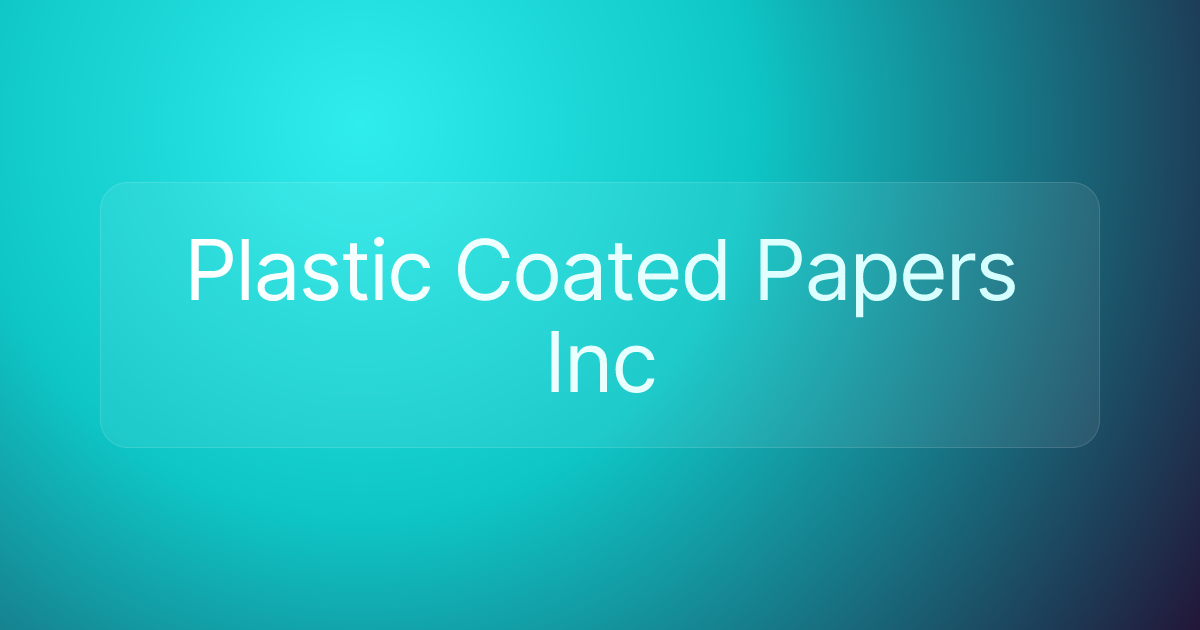 Plastic Coated Papers Inc