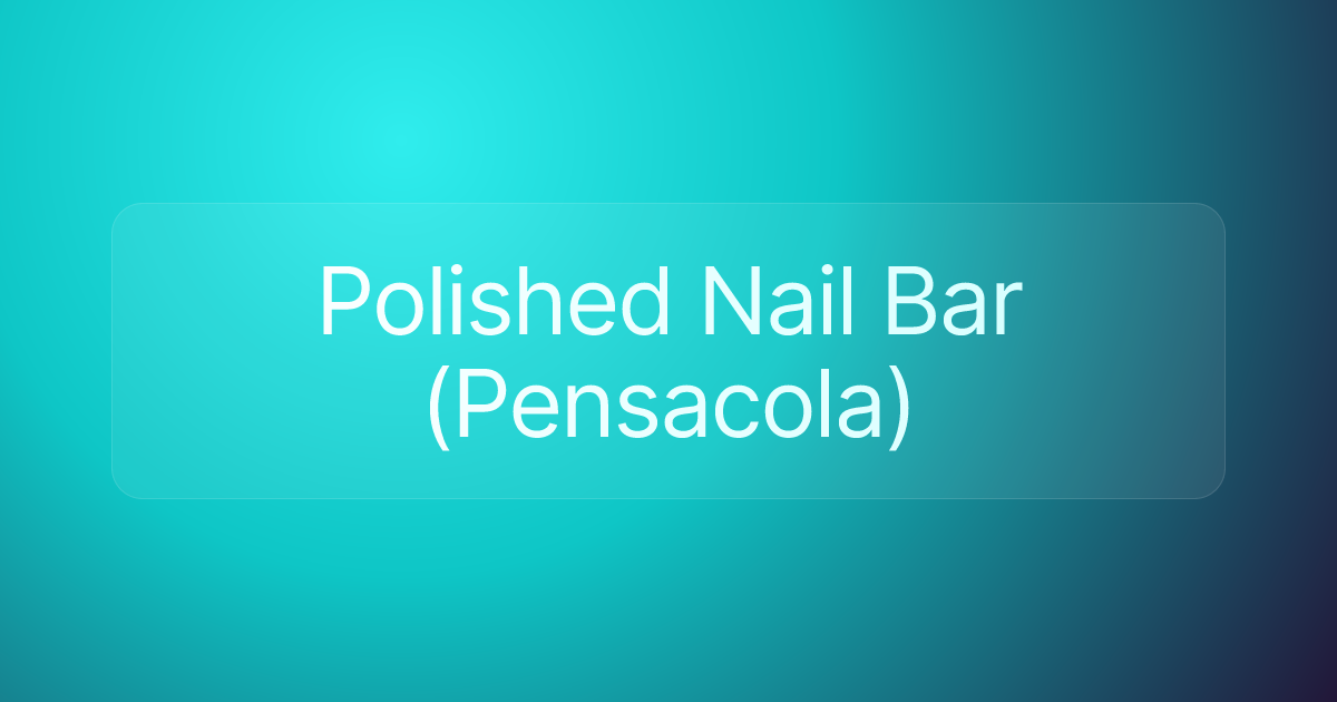 Polished Nail Bar (Pensacola)
