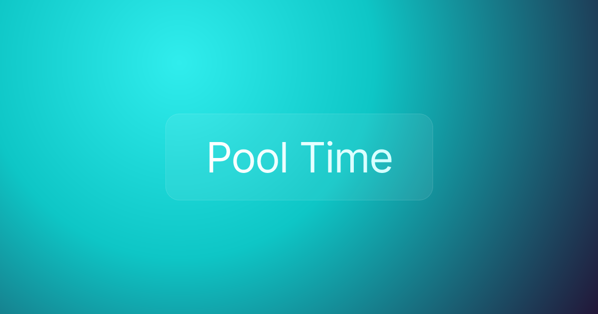 Pool Time