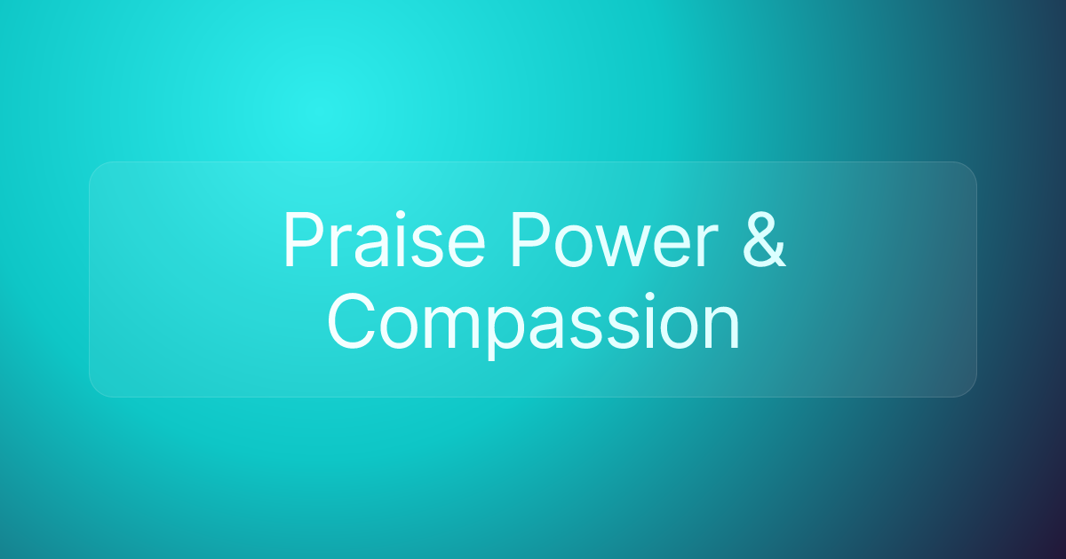 Praise Power & Compassion