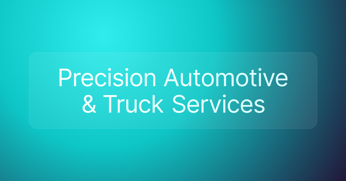 Precision Automotive & Truck Services