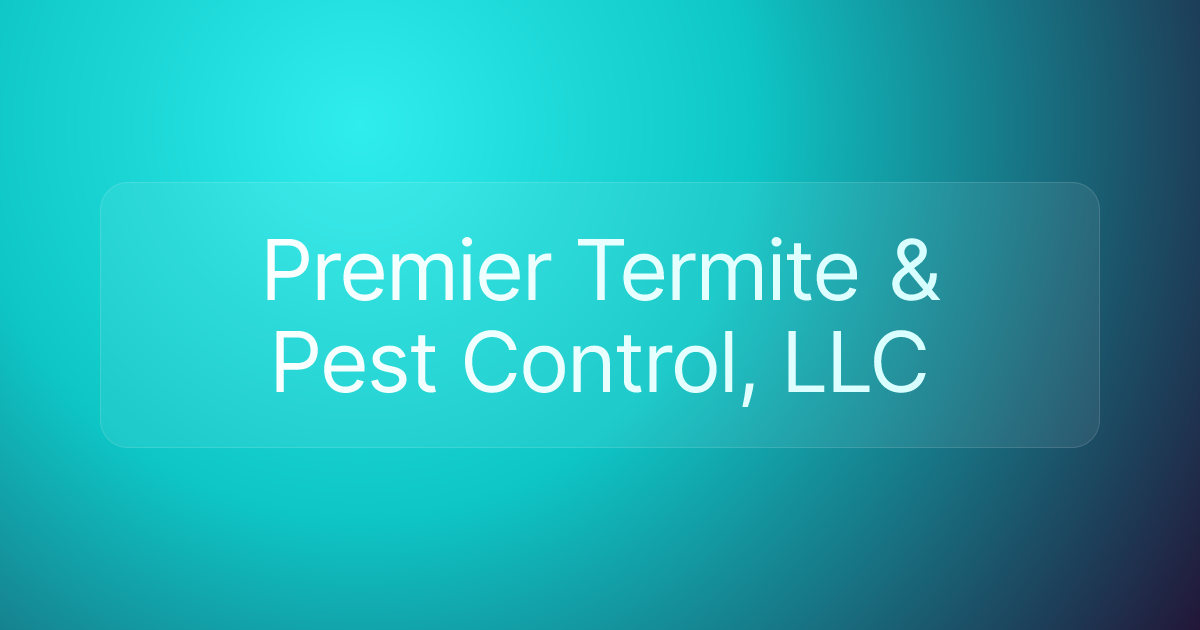 Premier Termite & Pest Control, LLC