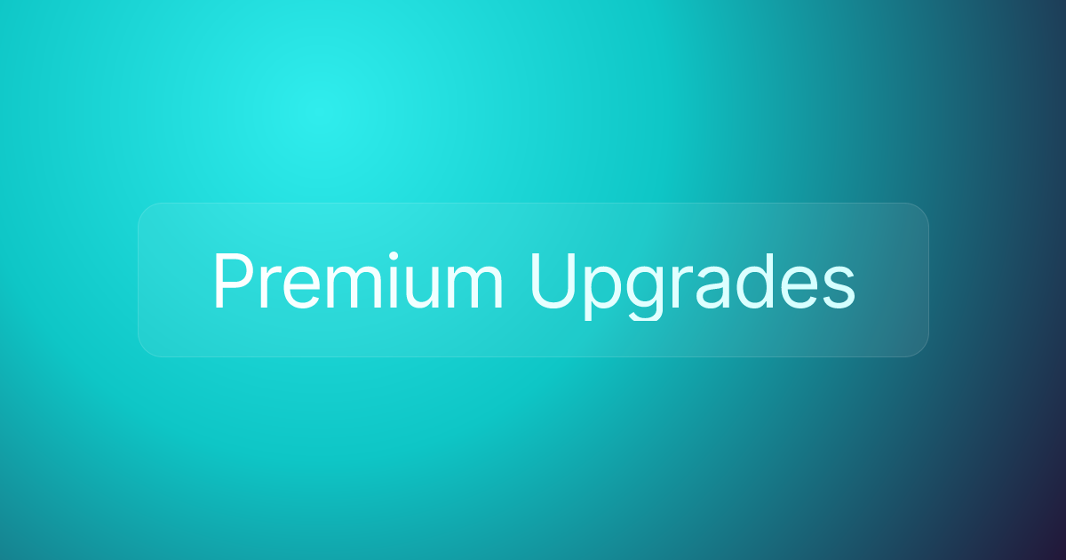 Premium Upgrades